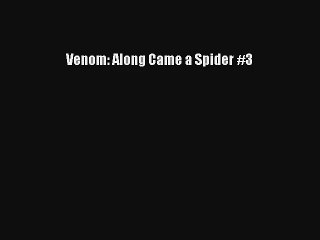Venom: Along Came a Spider #3 Donwload