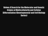 AudioBook Volvox: A Search for the Molecular and Genetic Origins of Multicellularity and Cellular