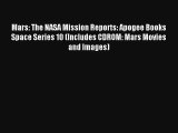 Mars: The NASA Mission Reports: Apogee Books Space Series 10 (Includes CDROM: Mars Movies and