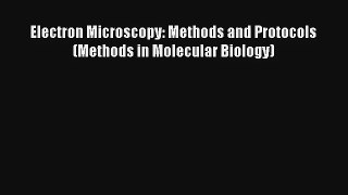 AudioBook Electron Microscopy: Methods and Protocols (Methods in Molecular Biology) Download