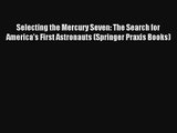 Selecting the Mercury Seven: The Search for America's First Astronauts (Springer Praxis Books)