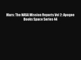 Mars: The NASA Mission Reports Vol 2: Apogee Books Space Series 44 Read Online Free
