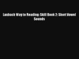 Laubach Way to Reading: Skill Book 2: Short Vowel Sounds Download Books Free