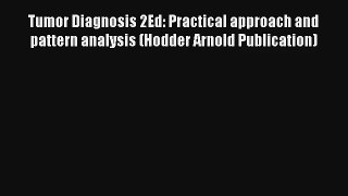 AudioBook Tumor Diagnosis 2Ed: Practical approach and pattern analysis (Hodder Arnold Publication)