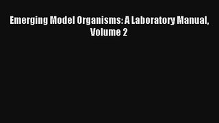 AudioBook Emerging Model Organisms: A Laboratory Manual Volume 2 Online