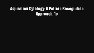AudioBook Aspiration Cytology: A Pattern Recognition Approach 1e Online