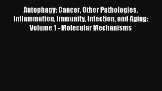 AudioBook Autophagy: Cancer Other Pathologies Inflammation Immunity Infection and Aging: Volume