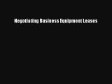 Negotiating Business Equipment Leases Free
