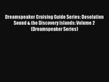 Dreamspeaker Cruising Guide Series: Desolation Sound & the Discovery Islands: Volume 2 (Dreamspeaker