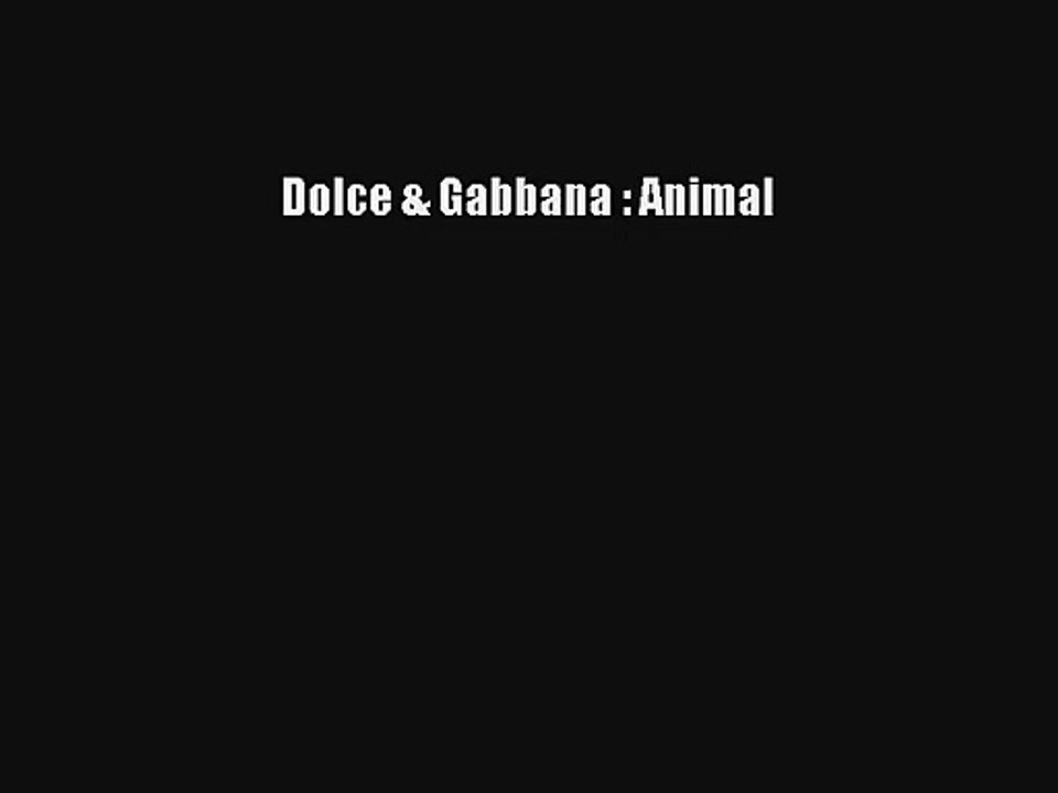 Dolce & Gabbana : Animal Book Download Free
