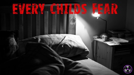 Every childs fear | Creepypasta