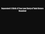Separated @ Birth: A True Love Story of Twin Sisters Reunited Livre Télécharger Gratuit PDF