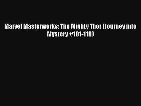 Marvel Masterworks: The Mighty Thor (Journey into Mystery #101-110) Book Download Free