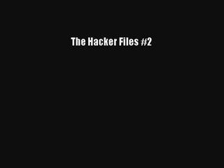 The Hacker Files #2 Book Download Free