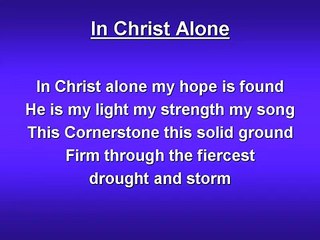 In Christ Alone Worship Song