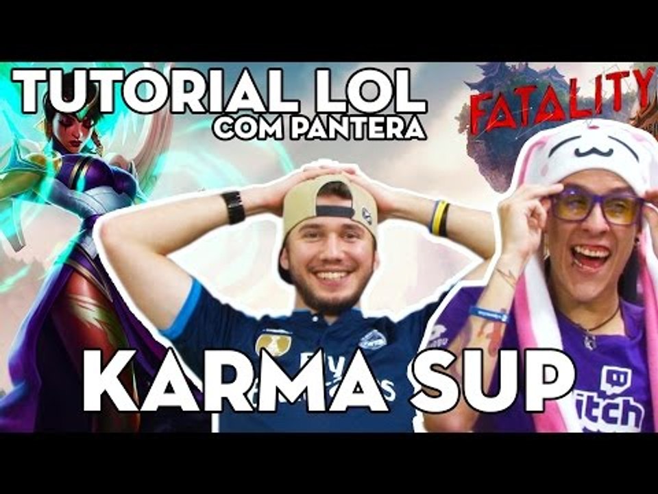TUTORIAL LOL COM PANTERA  - KARMA SUPORTE