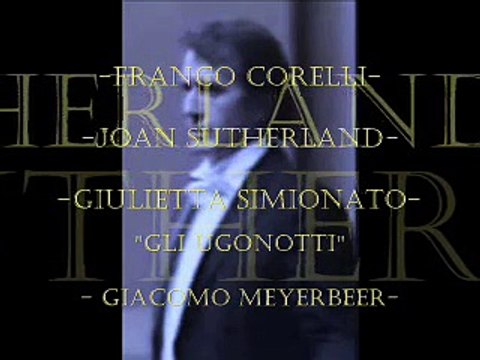 FRANCO CORELLI _ GIULIETTA SIMIONATO_Gli Ugonotti _Act III, Non Ascolti Un Suon Funebre?