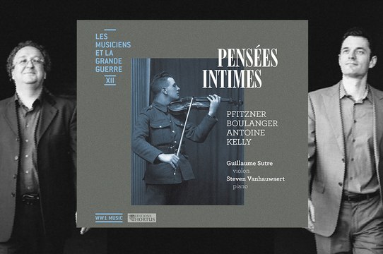 Pensées Intimes - G. Sutre & S. Vanhauwaert enregistrent Antoine, Boulanger, Kelly et Pfitzner