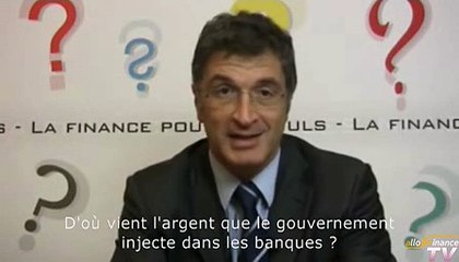 La finance pour les nuls : d'où vient l'argent que le gouvernement injecte dans les banques