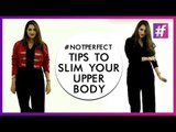 Tips To Slim Your Upper Body | Fashion-Bombay - By Sonu and Jasleen