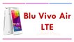 Blu Vivo Air LTE Specifications & Features