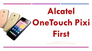 Alcatel OneTouch Pixi First Specifications & Features