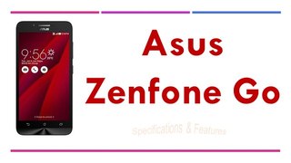 Asus ZenFone Go Specifications & Features