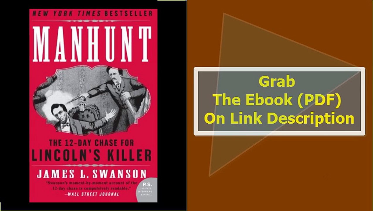 Manhunt The 12-Day Chase for Lincoln's Killer (P.S.)