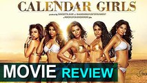 Calendar Girls | OFFICIAL MOVIE | Madhur Bhandarkar | Review