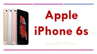 Apple iPhone 6s Specifications & Features