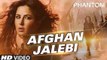 Afghan Jalebi - Full HD Video - 720p -  Phantom Movie Song