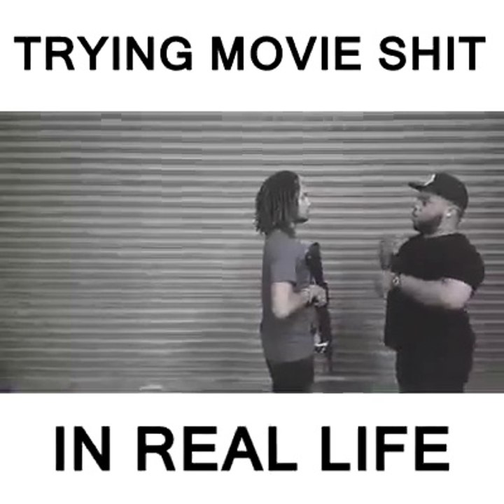 Trying movie shit in real life is just HILARIOUS