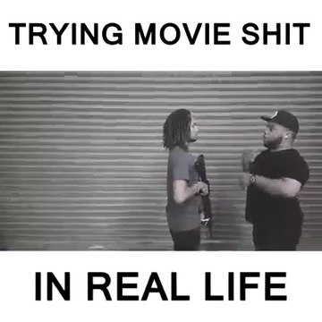 Trying movie shit in real life is just HILARIOUS