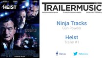 Heist - Trailer #1 Music #2 (Ninja Tracks - Gun Powder)