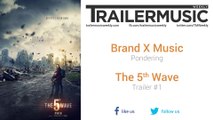 The 5th Wave - Trailer #1 Music #1 (Brand X Music - Pondering)