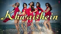 ♫ Khwaishein - Khwahishain - || Full Video SOng || - Film Version with LYRICS - Singer Armaan Malik - Film  Calendar Girls - Full HD  - Entertainment CIty
