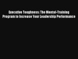Executive Toughness: The Mental-Training Program to Increase Your Leadership Performance Livre