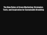 The New Rules of Green Marketing: Strategies Tools and Inspiration for Sustainable Branding