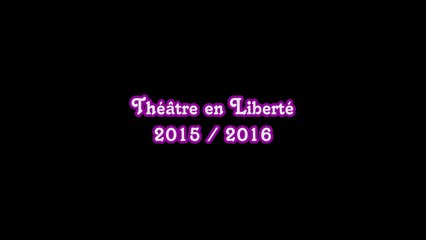 Théâtre en Liberté 2015-2016, par Mnémosyne Cie