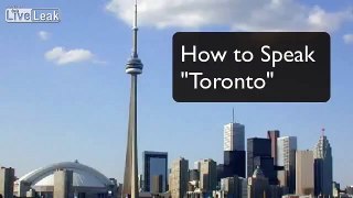 How To Speak in a Toronto Accent