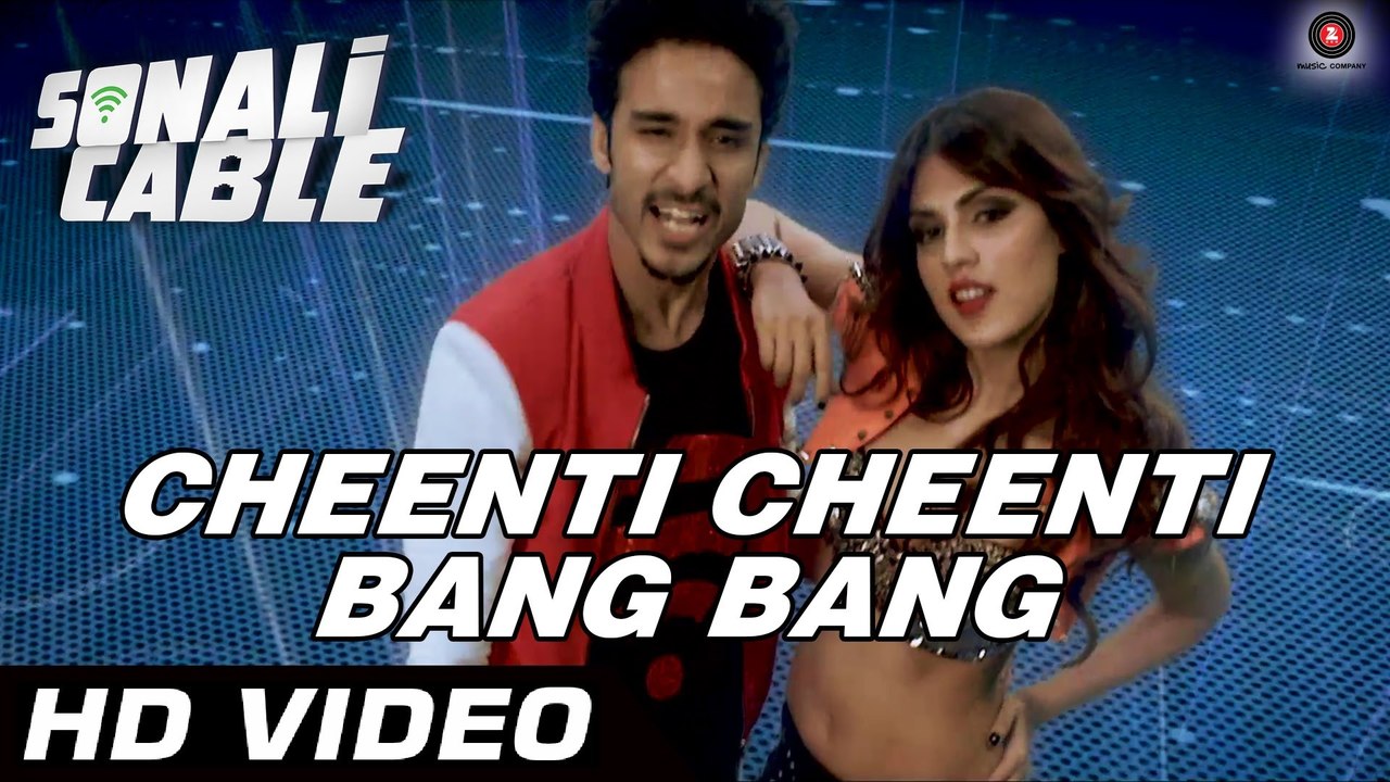 Cheenti Cheenti Bang Bang - Official Video Song - Sonali Cable - Raghav, Ali Fazal & Rhea Chakraborty - Full HD