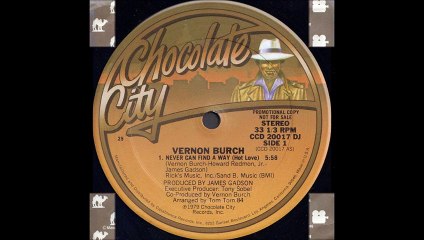 Vernon Burch - Never Can Find A Way (Hot Love) (1979)