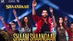 Shaam Shaandaar HD Full Video Song - Shaandaar [2015]