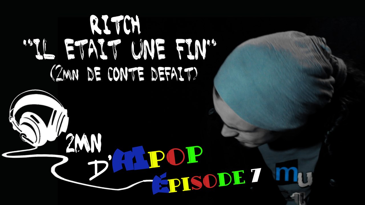 Episode 07 - 2mnHpop - Conte défait (Il était une fin)
