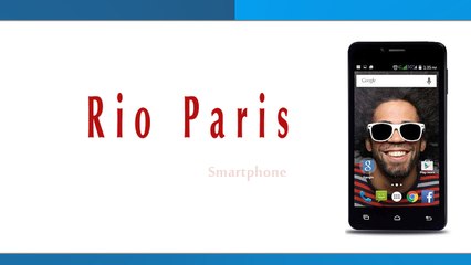 Rio Paris Smartphone Specifications & Features