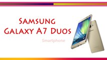 Samsung Galaxy A7 Duos Smartphone Specifications & Features - 2 GB RAM