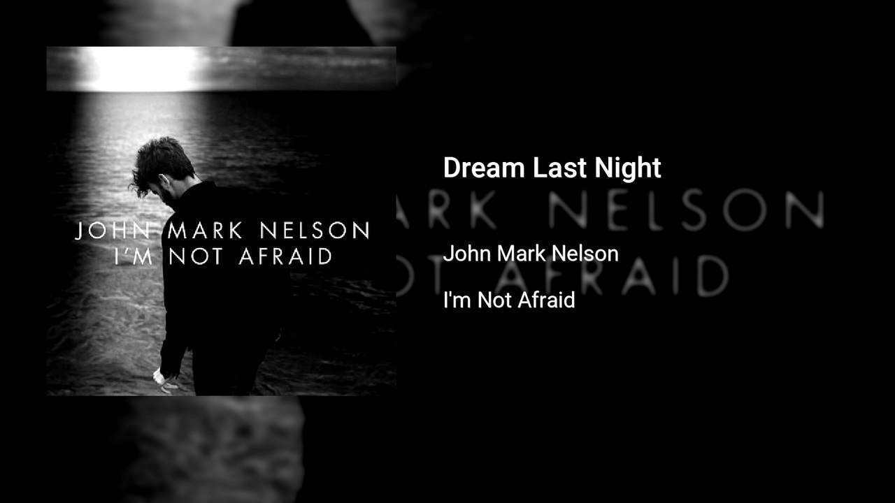 John Mark Nelson - Dream Last Night