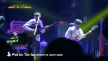 [LIVE] Wait for The Sun -50 Movie Crew Edit- (2013.06.29)