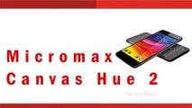 Micromax Canvas Hue 2 Smartphone Specifications & Features