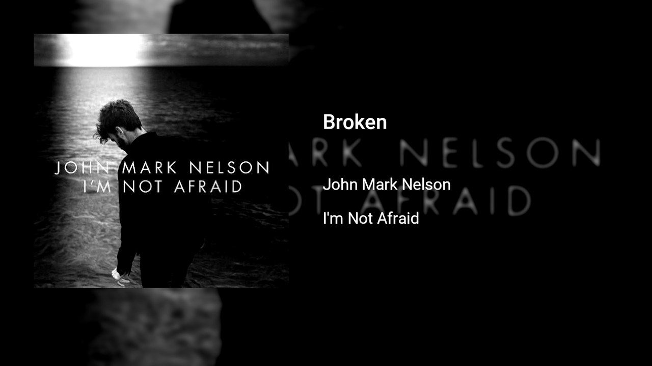 John Mark Nelson - Broken